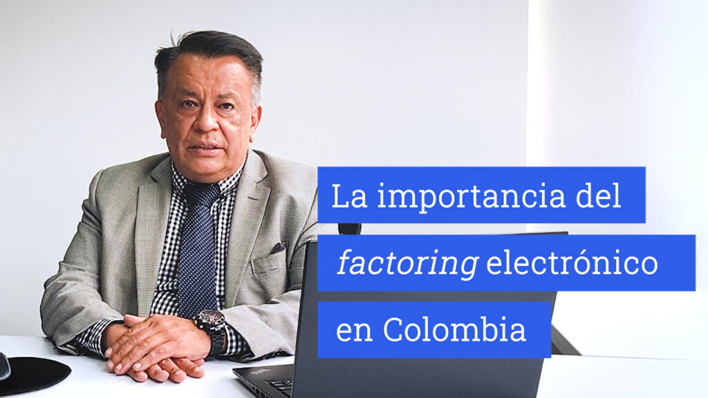 importancia del factoring electrónico en Colombia.